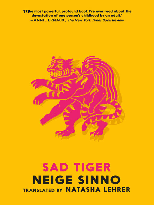 Title details for Sad Tiger by Neige Sinno - Available